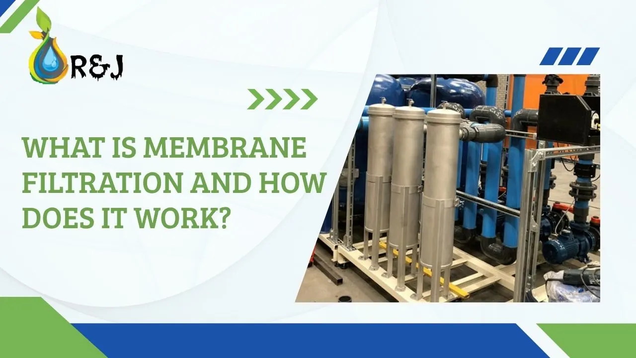 You are currently viewing What is Membrane Filtration and How does it work?