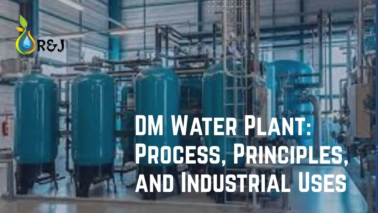 You are currently viewing DM Water Plant: Process, Principles, and Industrial Uses