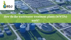 Read more about the article How do the wastewater treatment plants (WWTPs) work?