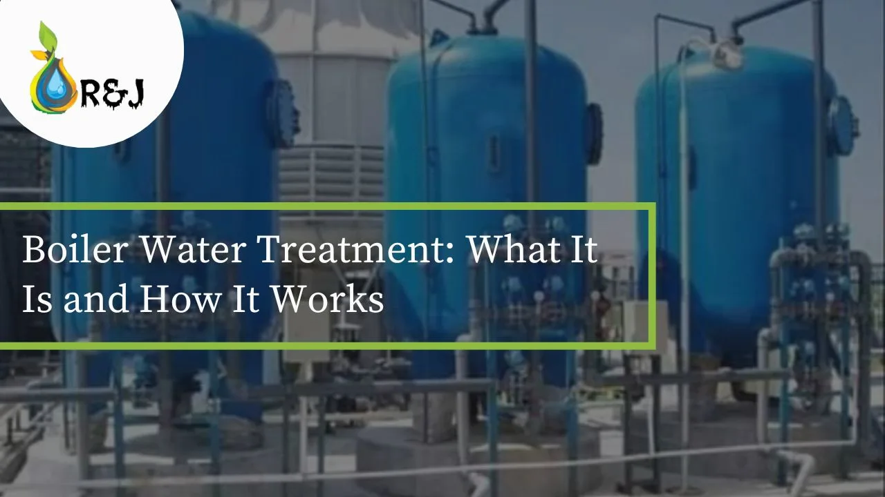 You are currently viewing Boiler Water Treatment: What It Is and How It Works