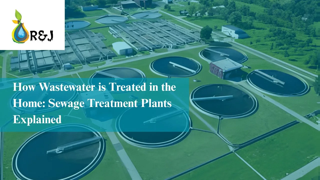 You are currently viewing How Wastewater is Treated in the Home: Sewage Treatment Plants Explained