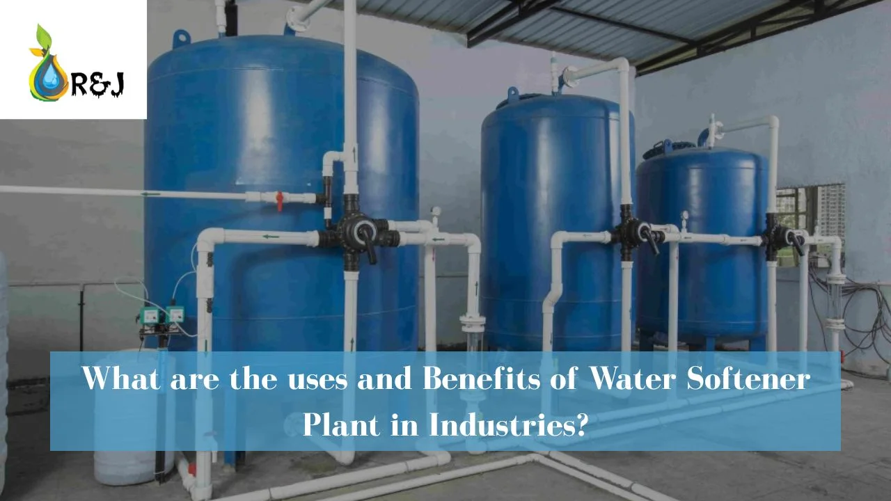 You are currently viewing What are the uses and Benefits of Water Softener Plant in Industries?