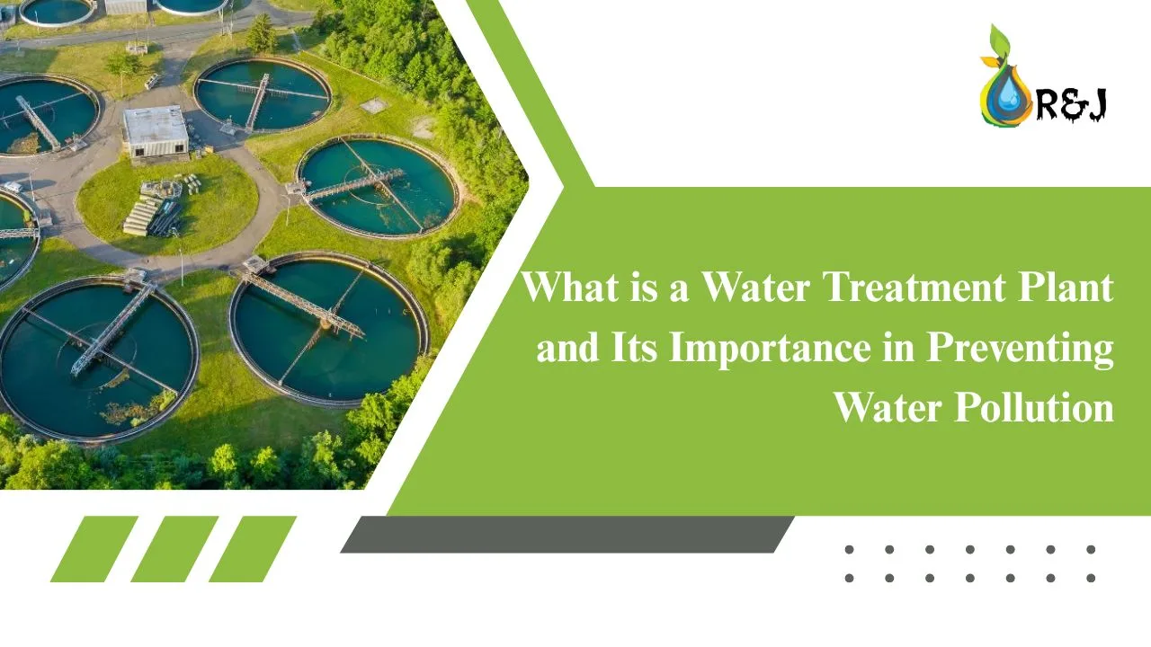 You are currently viewing What is a Water Treatment Plant and Its Importance in Preventing Water Pollution