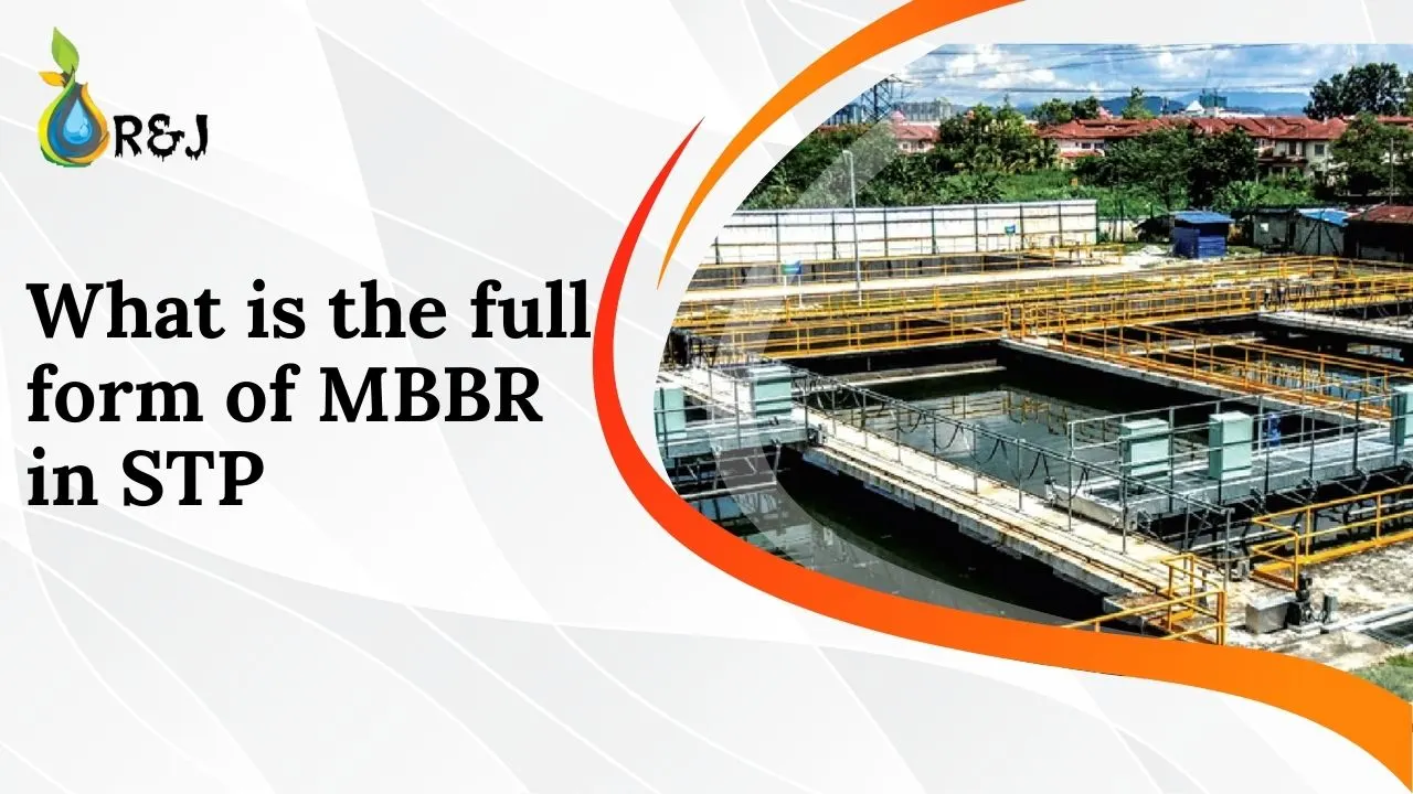 You are currently viewing What is the full form of MBBR in STP
